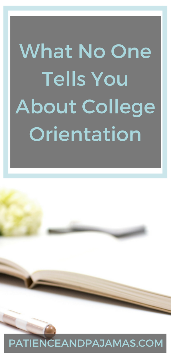 30 College Orientation Tips • Patience And Pajamas