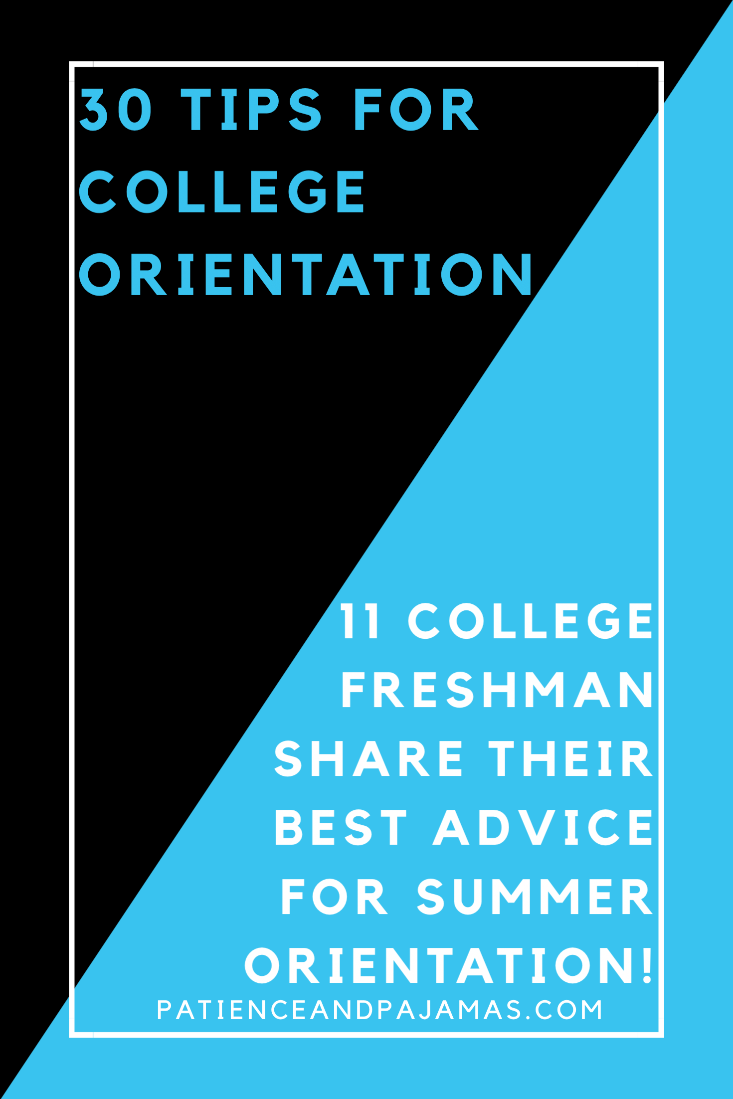 30 College Orientation Tips • Patience And Pajamas